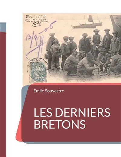 Les Derniers Bretons : un essai d'ethnographie de la Bretagne