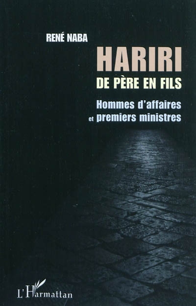 Hariri de père en fils : hommes d'affaires et Premiers ministres