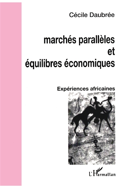 Marchés parallèles et équilibres économiques : expériences africaines