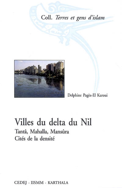 Villes du delta du Nil : Tantâ, Mahalla, Mansûra : cités de la densité