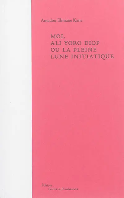 Moi, Ali Yoro Diop ou La pleine lune initiatique