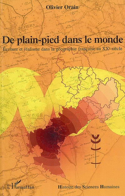 De plain-pied dans le monde : écriture et réalisme dans la géographie française au XXe siècle
