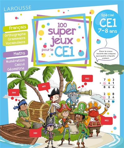 100 super jeux pour le CE1 : spécial CE1, 7-8 ans : français, maths