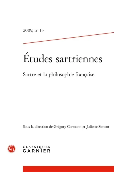Etudes sartriennes, n° 13. Sartre et la philosophie française