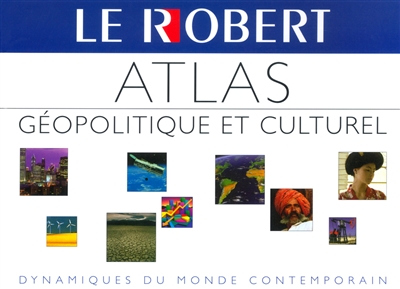 Atlas géopolitique et culturel : dynamiques du monde contemporain
