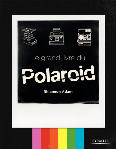 Le grand livre du Polaroid
