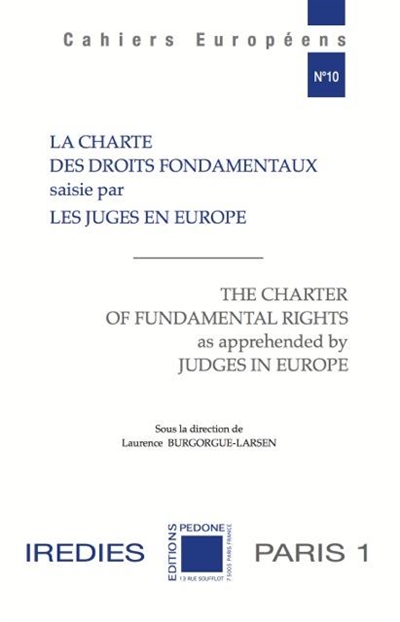 La Charte des droits fondamentaux saisie par les juges en Europe. The Charter of fundamental rights as apprehended by judges in Europe