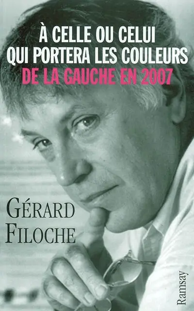 A celle ou celui qui voudra porter les couleurs de la gauche en 2007