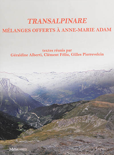 Transalpinare : mélanges offerts à Anne-Marie Adam