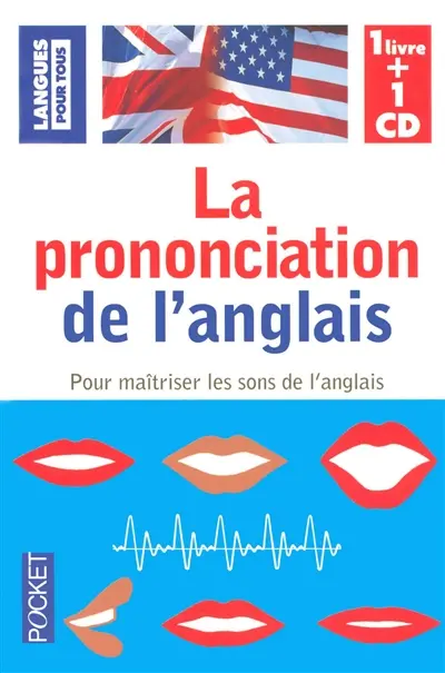 La prononciation de l'anglais : pour maîtriser les sons de l'anglais
