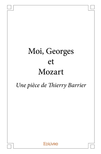 Moi, georges et mozart :...