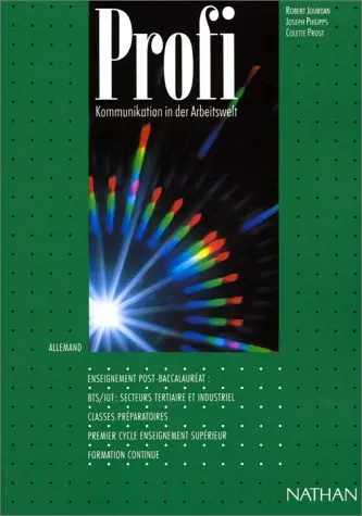 Profi : Kommunikation in der arbeitswelt : allemand, enseignement post-baccalauréat, BTS/IUT : secteurs tertiaire et industriel