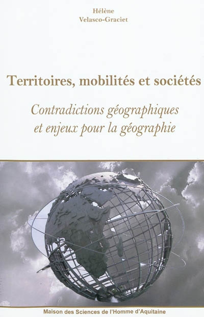 Territoires, mobilités et sociétés : contradictions géographiques et enjeux pour la géographie