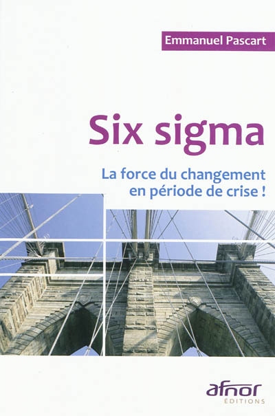 Six Sigma : la force du changement en période de crise !