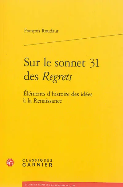 Eléments d'histoire des idées à la Renaissance. Sur le sonnet 31 des Regrets