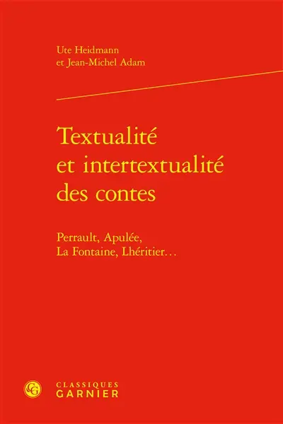 Textualité et intertextualité des contes : Perrault, Apulée, La Fontaine, Lhéritier...