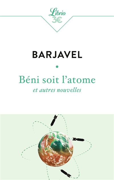 Béni soit l'atome : et autres nouvelles