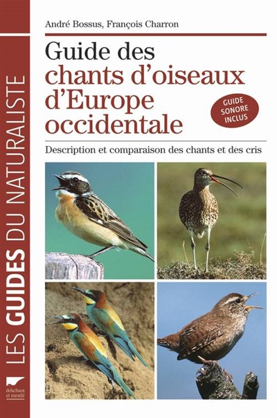Guide des chants d'oiseaux d'Europe occidentale : description et comparaison des chants et des cris