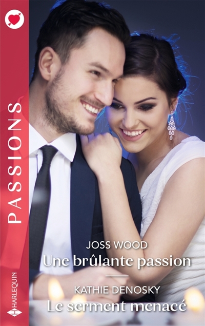 Une brûlante passion : Le serment menacé