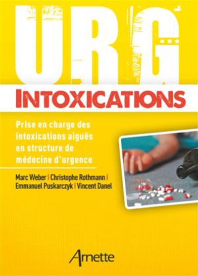Urg' intoxications : prise en charge des intoxications aiguës en structure de médecine d'urgence