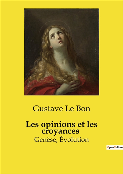 Les opinions et les croyances : Genèse, Evolution