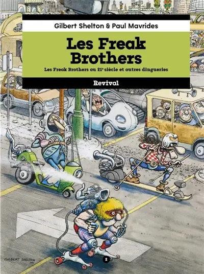 Les Freak Brothers. Vol. 2. Les idiots au 21e siècle et autres dingueries