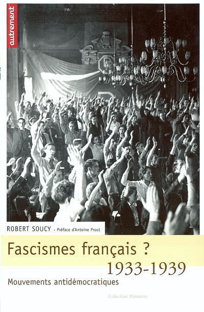 Fascismes français ? : 1933-1939, mouvements antidémocratiques