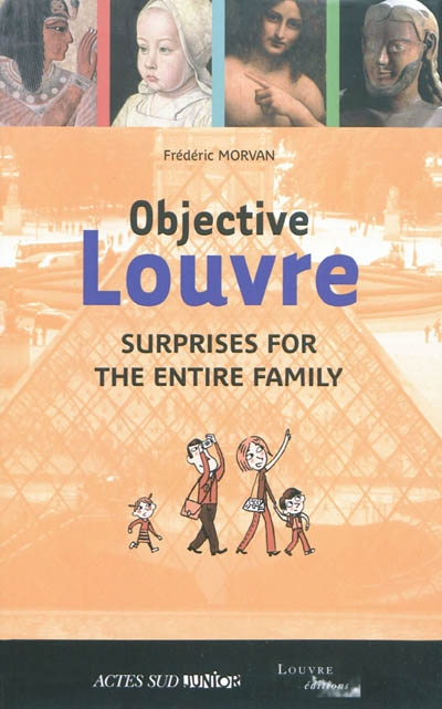 Objective Louvre. Vol. 2. Surprises for the entire family