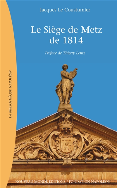 1814 : le siège de Metz