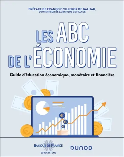 Les ABC de l'économie : guide d'éducation économique et financière