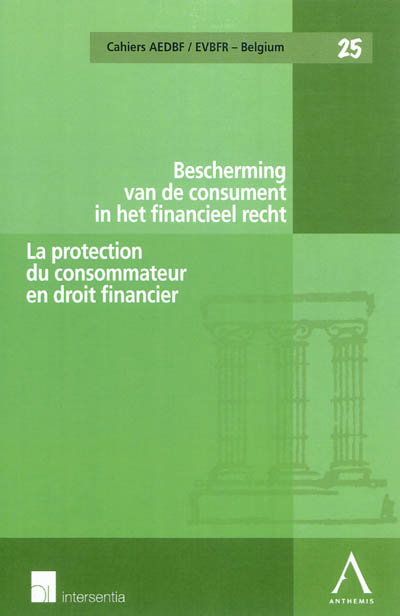 La protection du consommateur en droit financier. Bescherming van de consument in het financieel recht