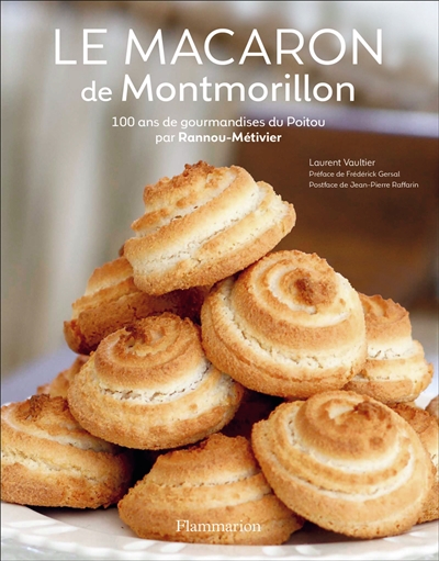 Le macaron de Montmorillon : 100 ans de gourmandises du Poitou par Rannou-Métivier