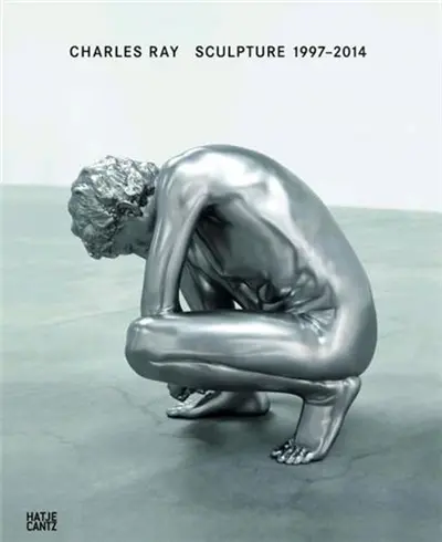 Charles Ray Sculpture, 1997-2014
