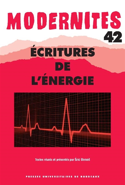 Modernités, n° 42. Ecritures de l'énergie
