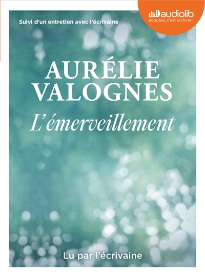 L'émerveillement : suivi d'un entretien avec l'écrivaine
