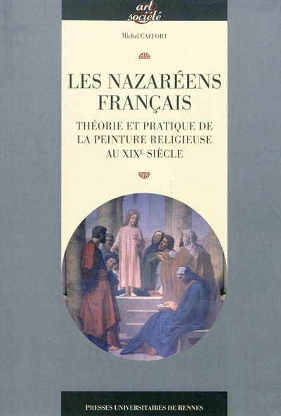 Les nazaréens français : théorie et pratique de la peinture religieuse au XIXe siècle