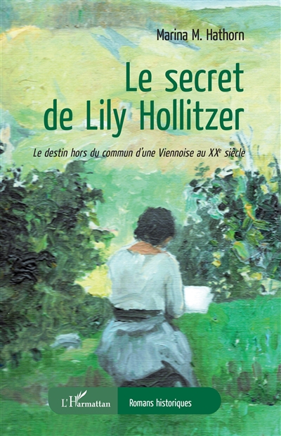 Le secret de Lily Hollitzer : le destin hors du commun d'une Viennoise au XXe siècle
