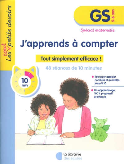 J'apprends à compter, GS, 5-6 ans : tout simplement efficace ! : 48 séances de 10 minutes, spécial maternelle