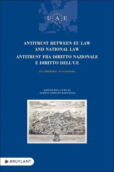Antitrust between EU law and national law : XVI conference : Treviso, 6-7 June 2024. Antitrust fra diritto nazionale e diritto dell'UE : XVI convegno : Treviso, 6-7 giugno 2024