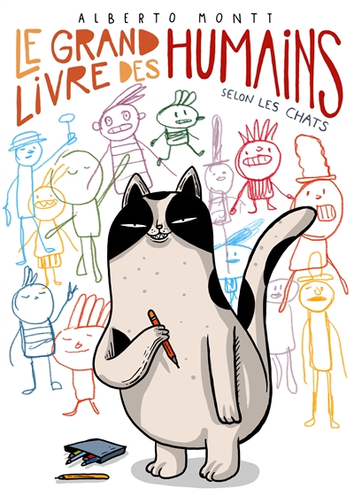 Le grand livre des humains : selon mon chat