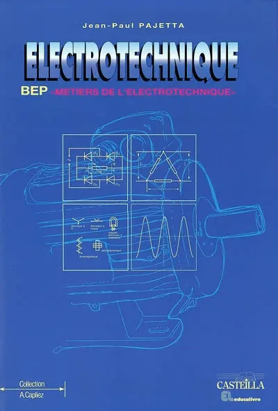 Electrotechnique : seconde et terminale BEP métiers de l'électrotechnique