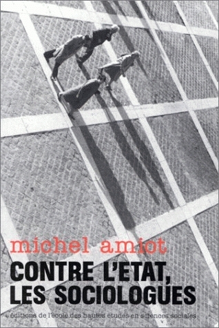 Contre l'Etat, les sociologues : éléments pour une histoire de la sociologie urbaine en France 1900-1980