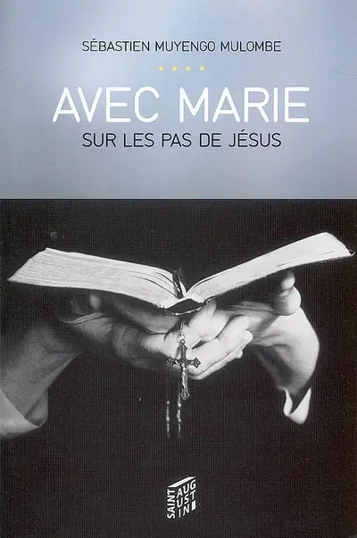 Avec Marie sur les pas de Jésus : réflexions, méditations et prières avec le Rosaire : hommage à Jean-Paul II
