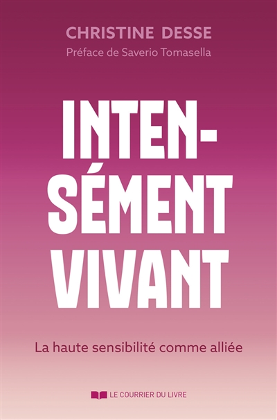 Intensément vivant : la haute sensibilité comme alliée