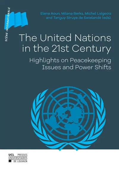The United Nations in the 21st century : highlights on peacekeeping issues and power shifts