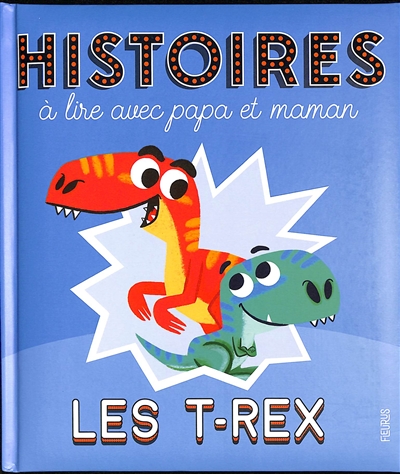 histoires de t.rex à lire avec papa et maman
