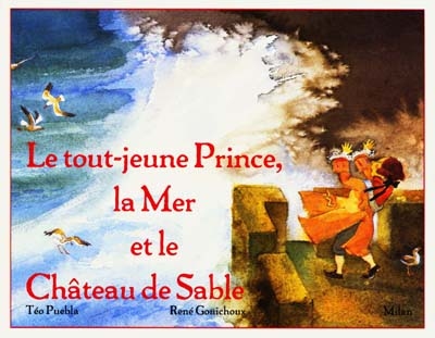 Le tout-jeune prince, la mer et le château de sable