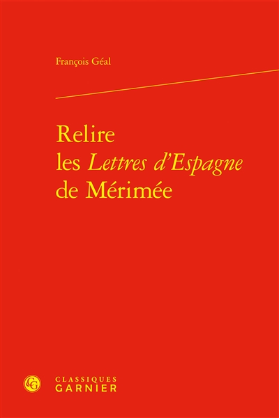 Relire les lettres d'Espagne de Mérimée