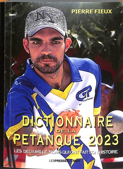 couverture du livre Dictionnaire de la pétanque 2023 : les deux mille noms qui ont fait son histoire