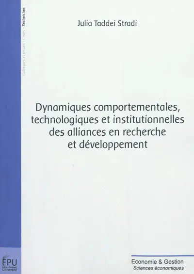 Dynamiques comportementales, technologiques et institutionnelles des alliances en recherche et en développement